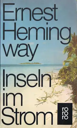Hemingway, Ernest; Inseln im Strom, rororo 4080, 1987