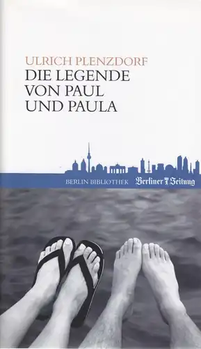 Plenzdorf, Ulrich; Die Legende von Paul und Paula, Filmerzählung, 2007