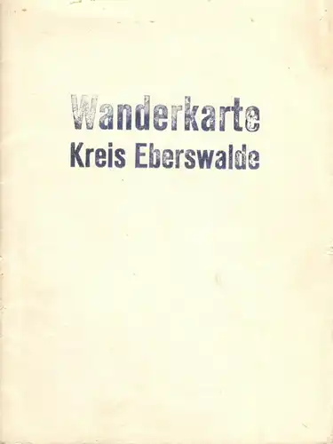 Wanderkarte, Kreis Eberswalde, um 1960