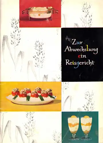 Zur Abwechslung ein Reisgericht - Rezeptbuch für Reisfreunde, um 1965