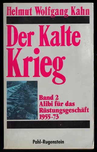 Kahn, Helmut Wolfgang, Der Kalte Krieg, Band 2 - Pahl-Rugenstein Verlag, 1987