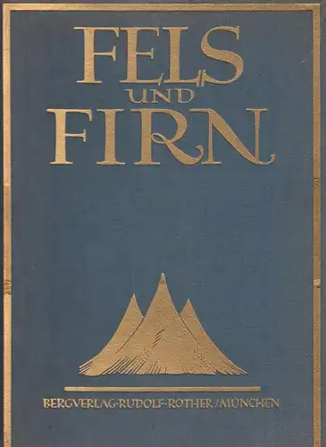 Fels und Firn, Jahrbuch für Alpinismus, Forschungsreise und Wanderung, 1926