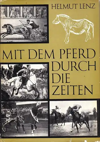 Lenz, Helmut; Mit dem Pferd durch die Zeiten, 1973