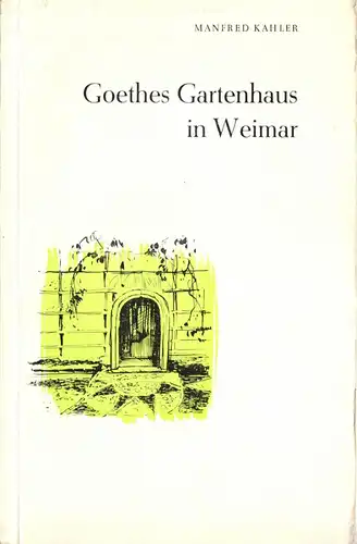 Kahler, Manfred, Goethes Gartenhaus in Weimar, 1967