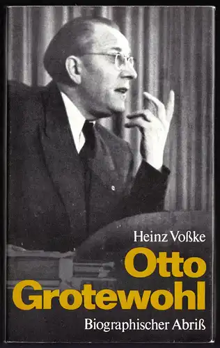 Voßke, Heinz; Otto Grotewohl - Biographischer Abriß, 1979
