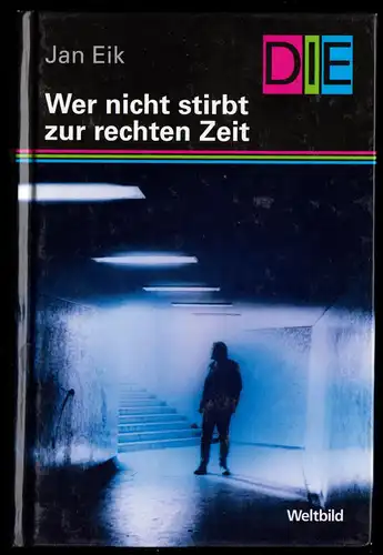 Eik, Jan; Wer nicht stirbt zur rechten Zeit, Reihe DIE, um 2000