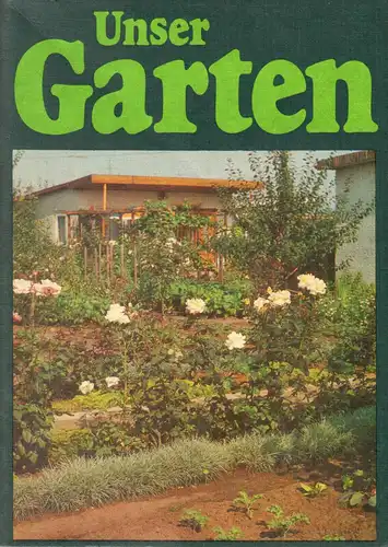 Vanicek, K.-H.; Etzold, A.; Eue, H.; Unser Garten, 1981