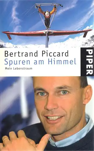 Piccard, Bertrand; Spuren am Himmel - Mein Lebenstraum, 2010