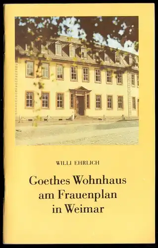 Ehrlich, Willi; Goethes Wohnhaus am Frauenplan in Weimar, 1989