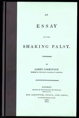 Parkinson, James; An Essay On The Shaking Palsy, London 1817, Reprint 1980
