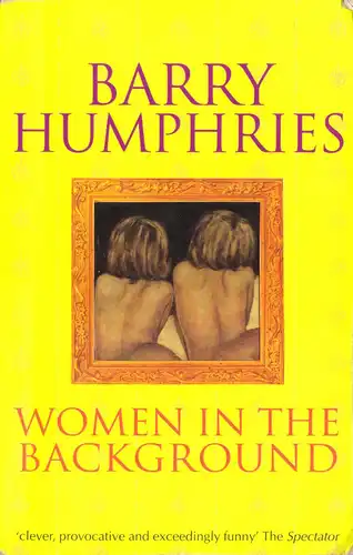 Humphries, Berry; Women In The Background, 1996