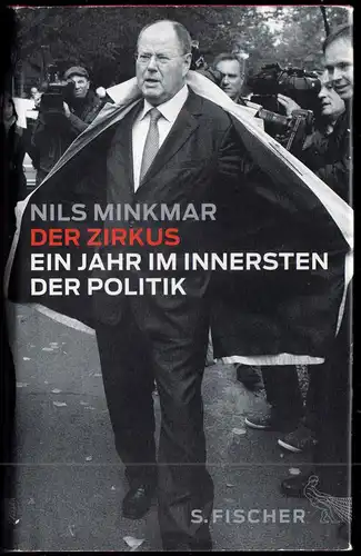 Minkmar, Nils; Der Zirkus - Ein Jahr im Innersten der Politik, 2013