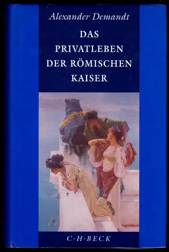 Demandt, Alexander; Das Privatleben der römischen Kaiser, 1996