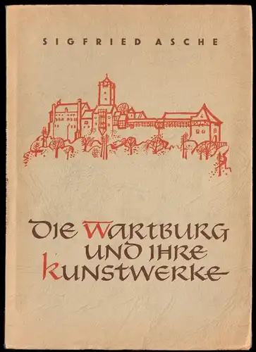 Asche, Siegfried, Die Wartburg und ihre Kunstwerke, 1956