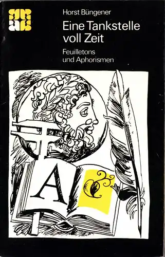 Büngener, Horst; Eine Tankstelle voll Zeit - Feuilletons und Aphorismen, 1976