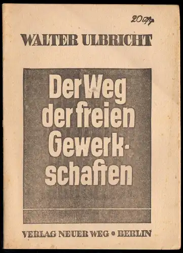 Ulbricht, Walter; Der Weg der freien Gewerkschaften, Rede von 1946