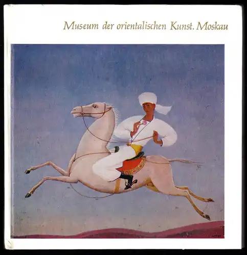 Museum für orientalische Kunst Moskau, [Kleiner Bildband], 1981