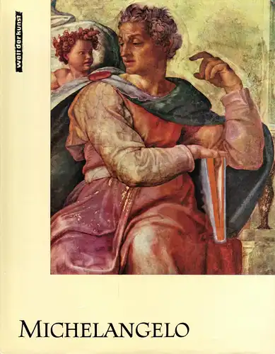 Michelangelo, Reihe: Welt der Kunst, 1973