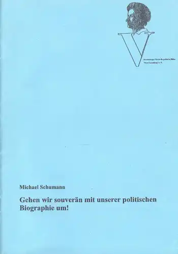 Schumann, Michael; Gehen wir souverän mit unserer politischen Biographie um 1993