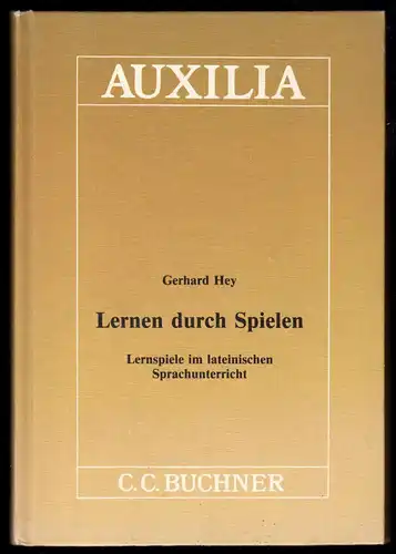 Hey, Gerhard, Lernen durch Spielen, Lernspiele im latein. Sprachunterricht, 1984