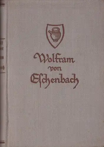 Heubner, Rudolf; Wolfram von Eschenbach - Ein Schicksalsroman, 1934