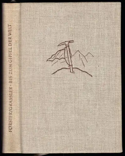Förster, Hans Albert; Grassler, Franz; Bis zum Gipfel der Welt, 1957