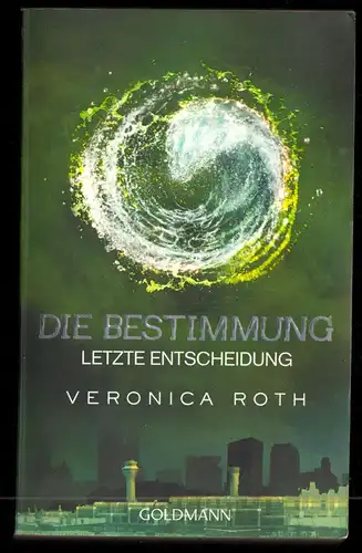 Roth, Veronica; Die Bestimmung - Letzte Entscheidung, 2015