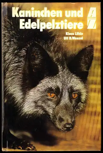 Löhle, Uwe; Wenzel, Ulf D.; Kanninchen und Edelpelztiere, 1987