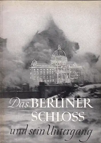 Das Berliner Schloss und sein Untergang, 1951