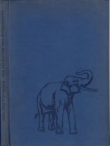 Schneider, Prof. Dr. Karl Max; Von Elefanten und Flusspferden, 1964