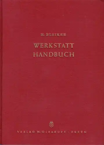 Bleiker, H.; Werkstatt-Handbuch für Elektomechaniker, Mechaniker, ..., 1953