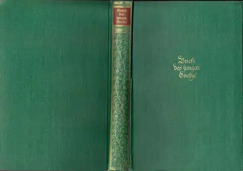 Die Briefe des jungen Goethe - Herausgegeben u. eingel. von Gustav Roethe, 1925