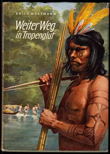 Wustmann, Erich; Weiter Weg in Tropenglut, 1957
