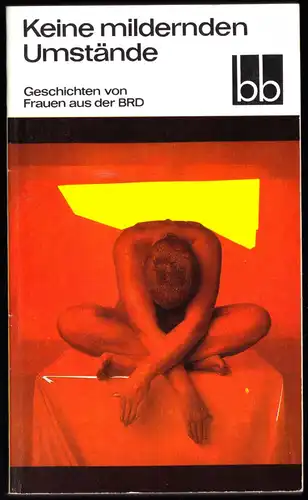 Keine mildernden Umstände - Geschichten von Frauen aus der BRD, 1987 - bb 596