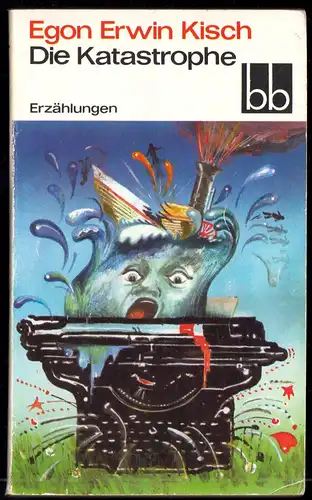 Kisch, Egon Erwin; Die Katastrophe - Erzähungen,  1985 - bb 555