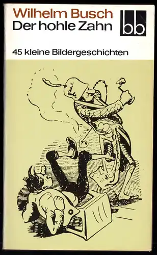 Busch, Wilhelm; Der hohle Zahn, 45 kleine Bildergeschichten, 1982 - bb 500