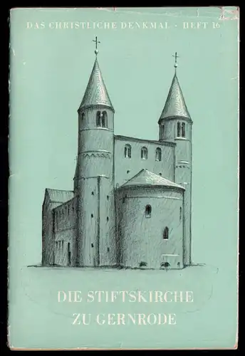 Die Stiftskirche zu Gernrode, Das christliche Denkmal, Heft 16, 1954