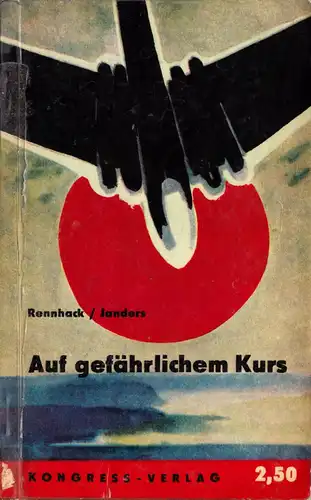 Rennhack, Horst; Janders, Viktor; Auf gefährlichem Kurs, Erzählung, 1960