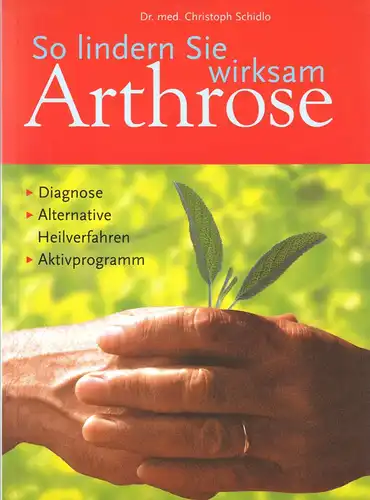 Schidlo, Dr. med. Christoph; So lindern Sie wirksam Arthrose, 2003