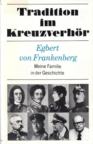 von Frankenberg, Egbert; Tradition im Kreuzverhör - Meine Familie in der Geschic