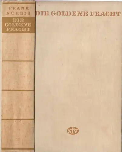 Norris, Frank; Die goldene Fracht - Roman vom kalifornischen Weizen, 1940