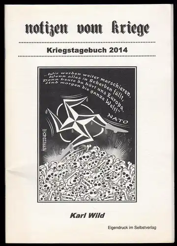 Wild, Karl; notizen vom kriege - Kriegstagebuch 2014, 2016