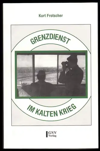 Frotscher, Kurt; Grenzdienst im Kalten Krieg, 2001