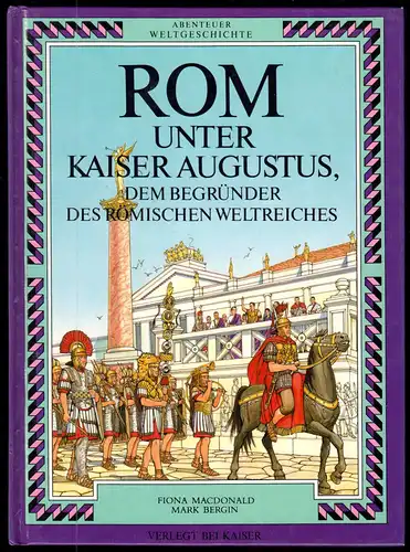 Rom unter Kaiser Augustus, dem Begründer des römischen Weltreichs, 1992