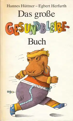 Hüttner, Hannes; Herfurth, Egbert; Das große Gesundbleibe-Buch, 1989