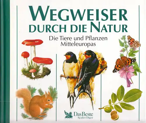 Wegweiser durch die Natur - Die Tiere und Pflanzen Mitteleuropas, 1997