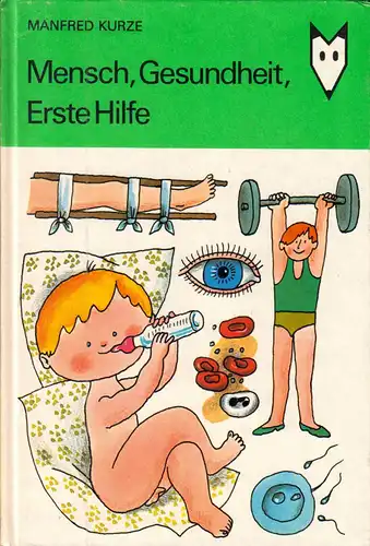 Kurze, Manfred; Mensch, Gesundheit, Erste Hilfe, 1984