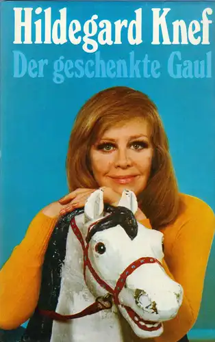 Knef, Hildegard; Der geschenkte Gaul - Bericht aus einem Leben, 1979
