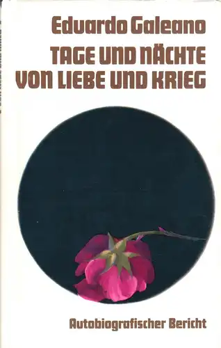 Geleano, Eduardo; Tage und Nächte von Liebe und Krieg, 1980