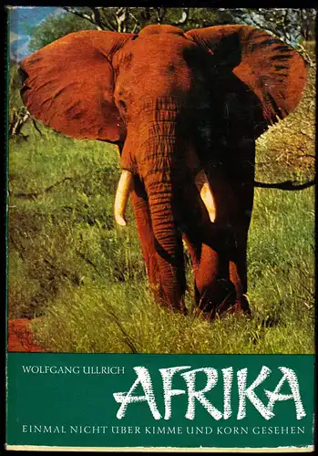 Ullrich, Wolfgang; Afrika einmal nicht über Kimme und Korn betrachtet, 1969